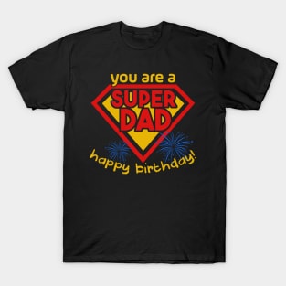 Happy Birthday Dad Super Dad Are Born In Superhero Dad Gift T-Shirt